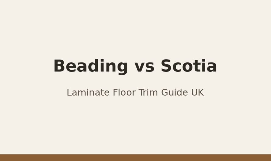 Laminate Beading vs Scotia: Which Floor Trim Is Best?